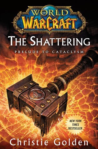 The Shattering: Prelude to Cataclysm (World of Warcraft, #8)