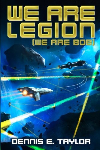 We Are Legion (We Are Bob) (Bobiverse, #1)