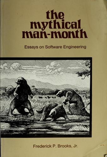 The Mythical Man-Month: Essays on Software Engineering