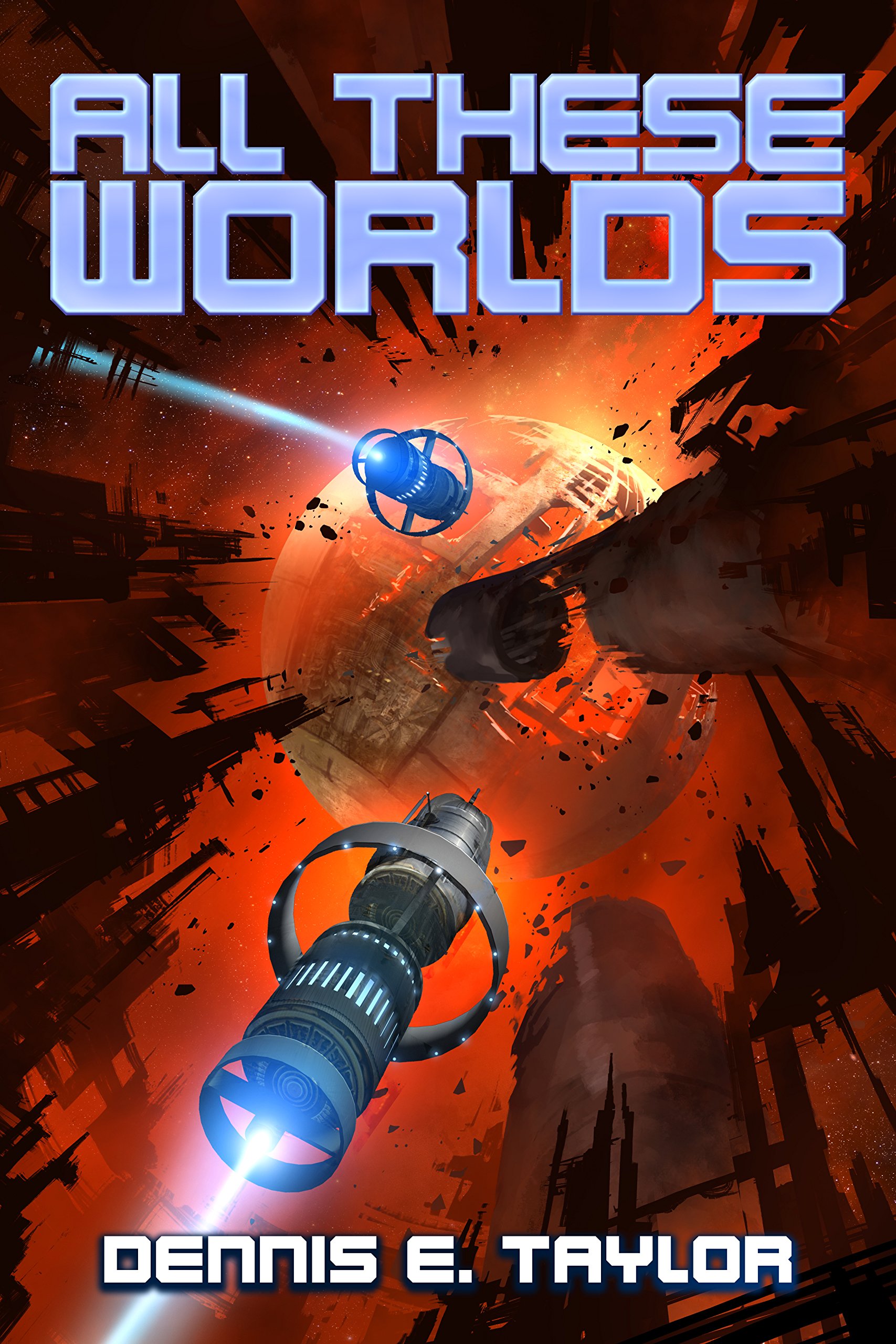 All These Worlds (Bobiverse, #3)